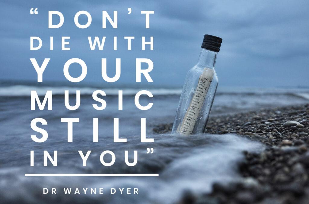 dont-die-with-your-music-still-in-you-quote-1